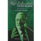 Rav Schachter on the Moadim: Insights and Commentary Based on the Shiurim of Rav Hershel Schachter